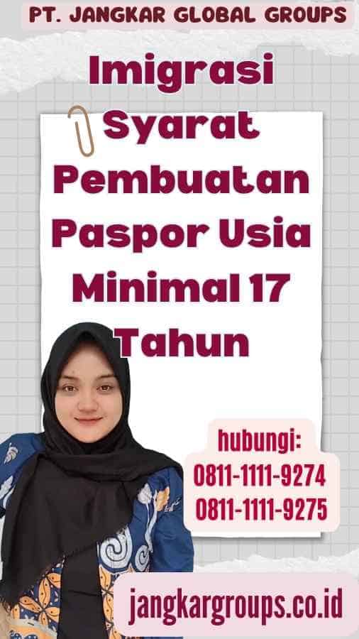 Imigrasi Syarat Pembuatan Paspor Usia Minimal 17 Tahun