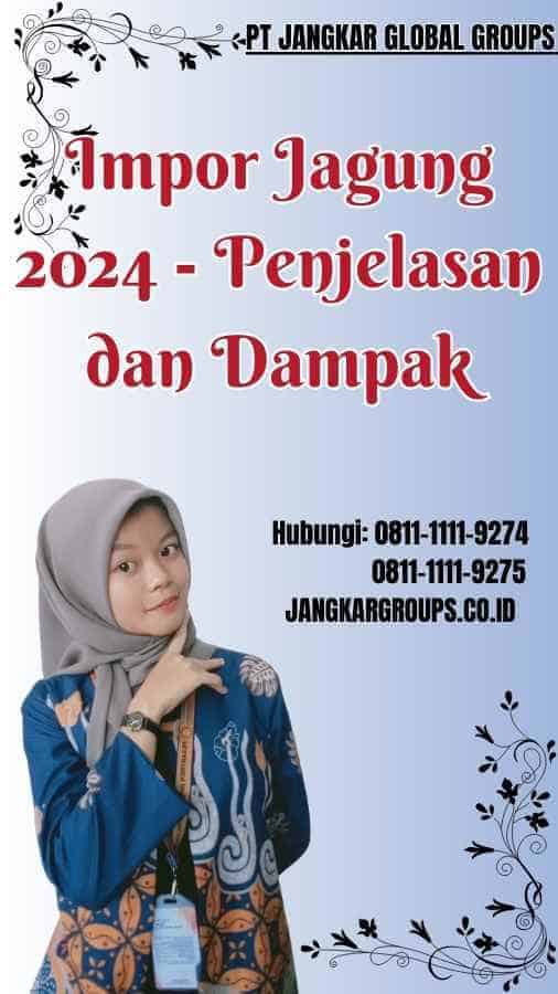 Impor Jagung 2024 Penjelasan dan Dampak