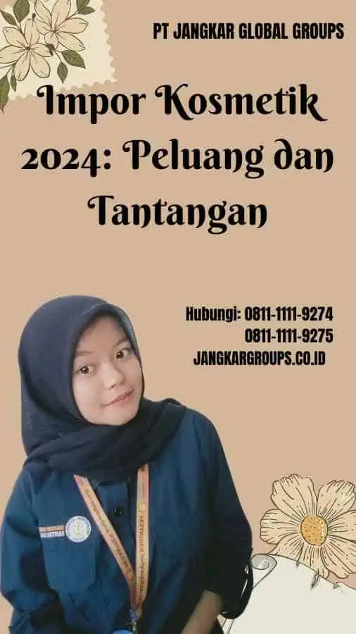 Impor Kosmetik 2024 Peluang dan Tantangan