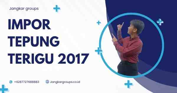Impor Tepung Terigu 2017: