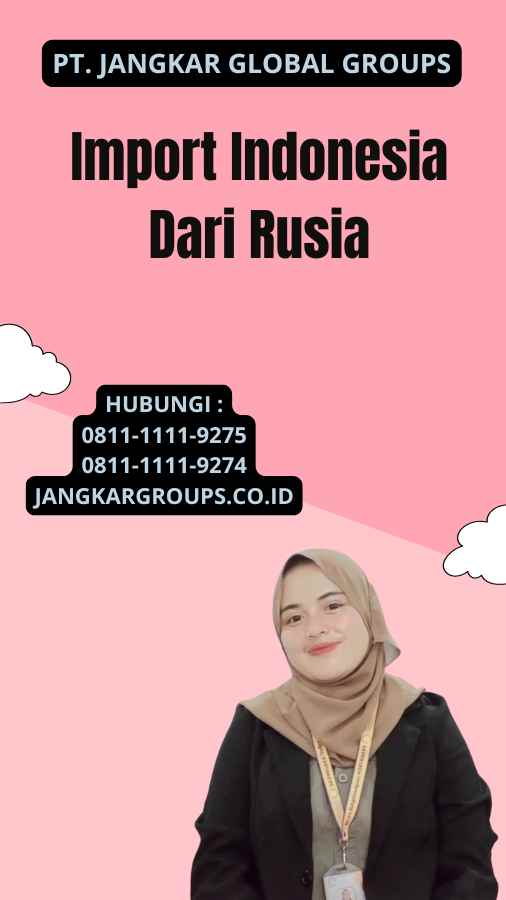 Import Indonesia Dari Rusia