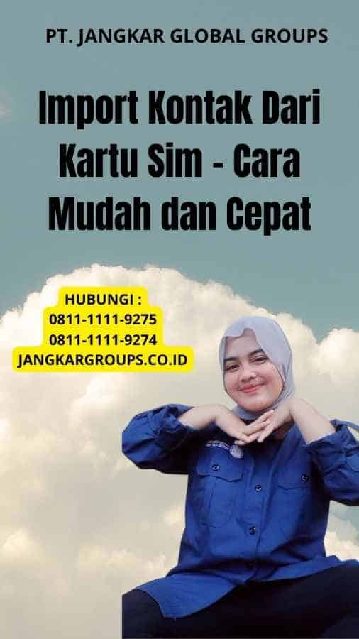Import Kontak Dari Kartu Sim - Cara Mudah dan Cepat