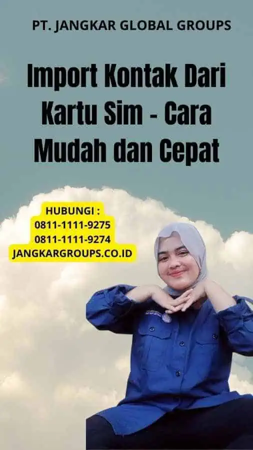 Import Kontak Dari Kartu Sim - Cara Mudah dan Cepat