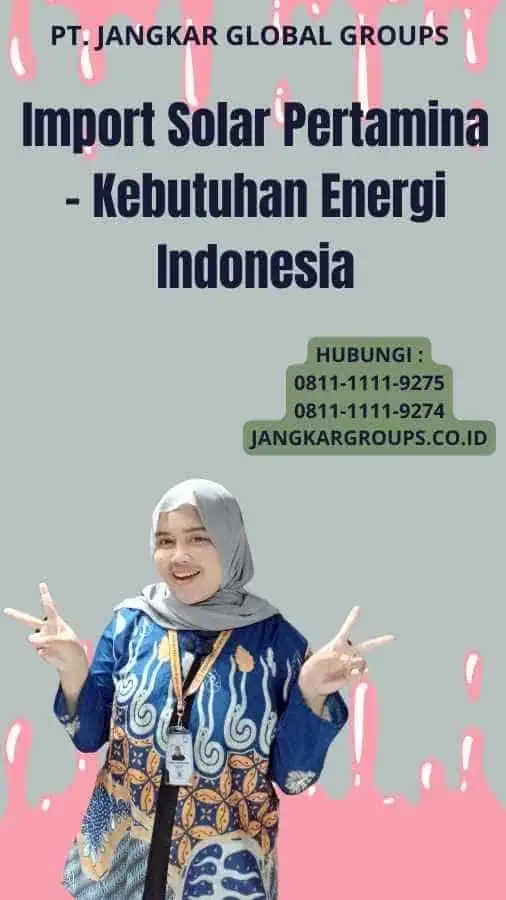 Import Solar Pertamina - Kebutuhan Energi Indonesia