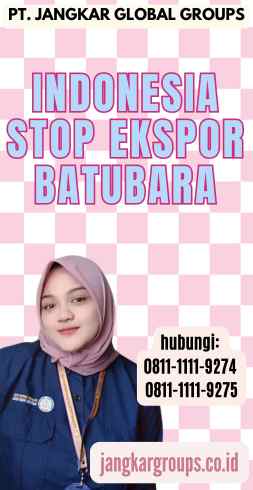 Indonesia Stop Ekspor Batubara