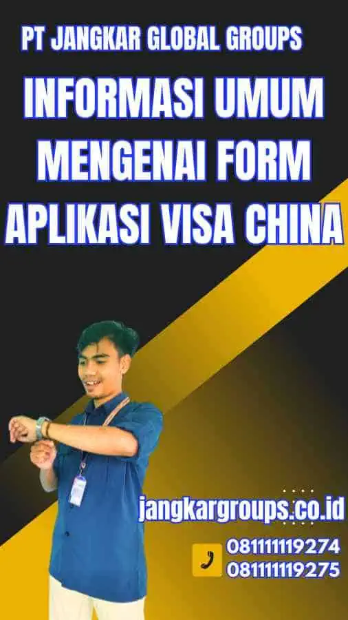 Informasi Umum Mengenai Form Aplikasi Visa China