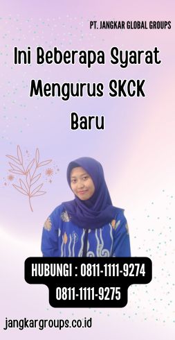 Ini Beberapa Syarat Mengurus SKCK Baru