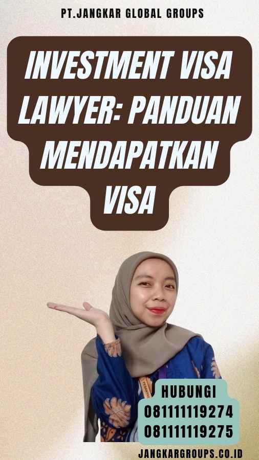 Investment Visa Lawyer Panduan Mendapatkan Visa