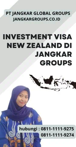 Investment Visa New Zealand di Jangkar Groups