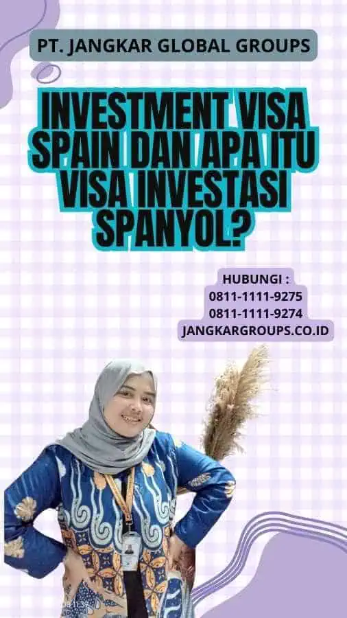 Investment Visa Spain Dan Apa itu Visa Investasi Spanyol?