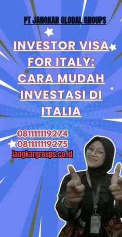 Investor Visa For Italy: Cara Mudah Investasi di Italia