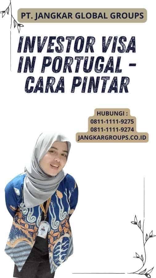 Investor Visa In Portugal - Cara Pintar