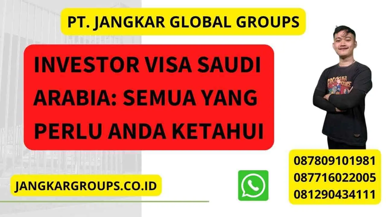 Investor Visa Saudi Arabia: Semua yang Perlu Anda Ketahui