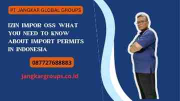 Izin Impor Oss: What You Need to Know About Import Permits in Indonesia
