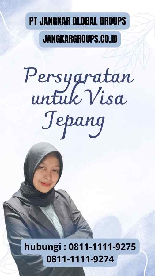 JPersyaratan Visa Jepang - Jam Buka Visa Jepang