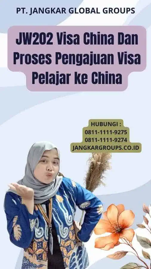 JW202 Visa China Dan Proses Pengajuan Visa Pelajar ke China