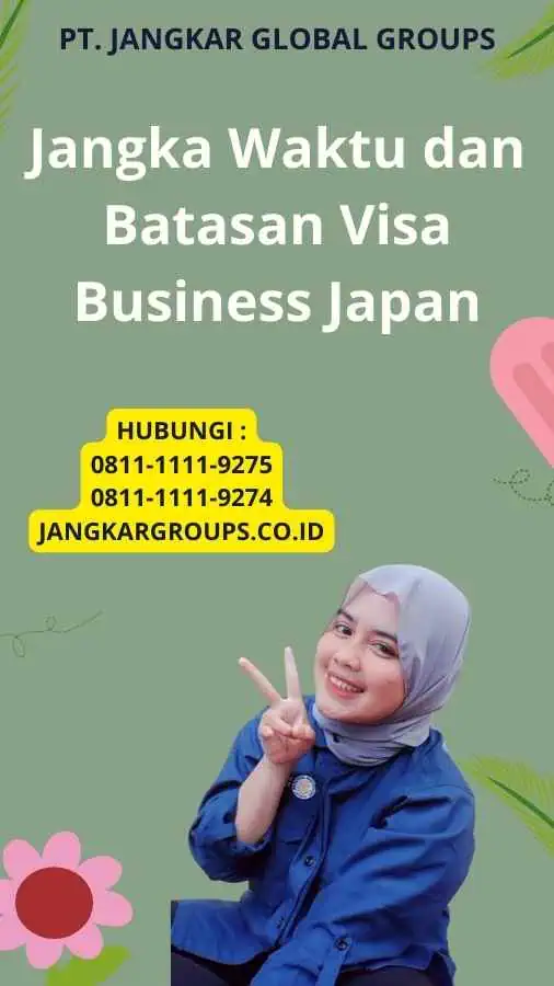 Jangka Waktu dan Batasan Visa Business Japan