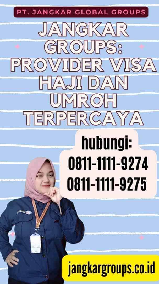 Jangkar Groups Provider Visa Haji dan Umroh Terpercaya