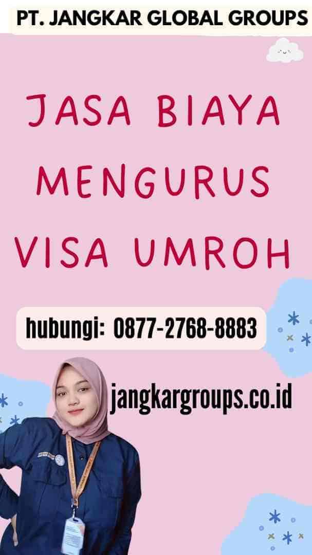 Jasa Biaya Mengurus Visa Umroh