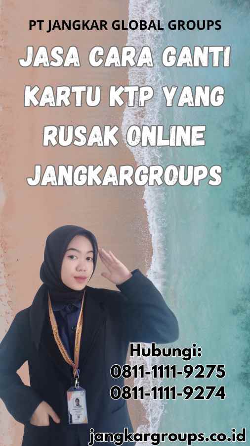 Jasa Cara Ganti Kartu KTP yang Rusak Online Jangkargroups