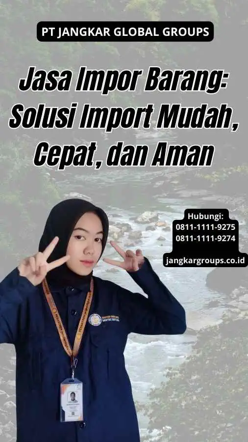 Jasa Impor Barang Solusi Import Mudah, Cepat, dan Aman