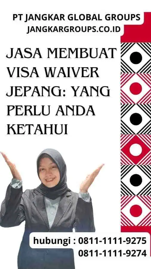 Jasa Membuat Visa Waiver Jepang Yang Perlu Anda Ketahui