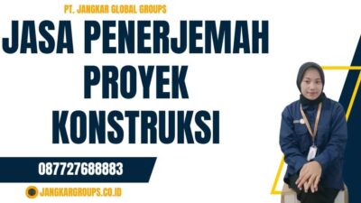 Jasa Penerjemah Proyek Konstruksi