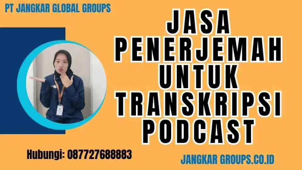 Jasa Penerjemah Untuk Transkripsi Podcast