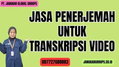 Jasa Penerjemah Untuk Transkripsi Video