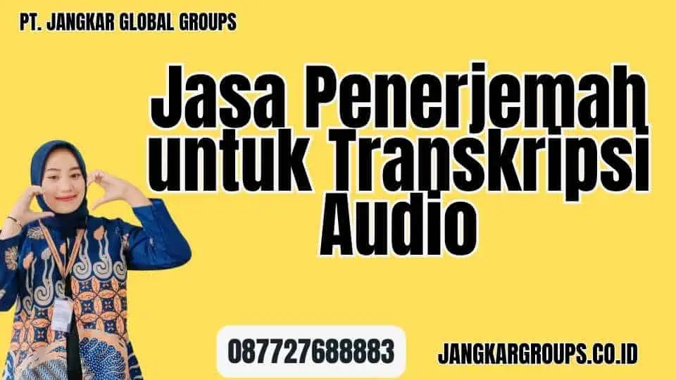 Jasa Penerjemah untuk Transkripsi Audio