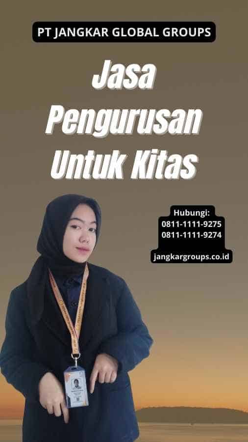 Jasa Pengurusan Untuk Kitas