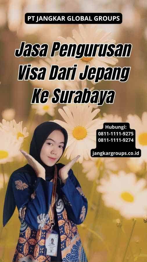 Jasa Pengurusan Visa Dari Jepang Ke Surabaya