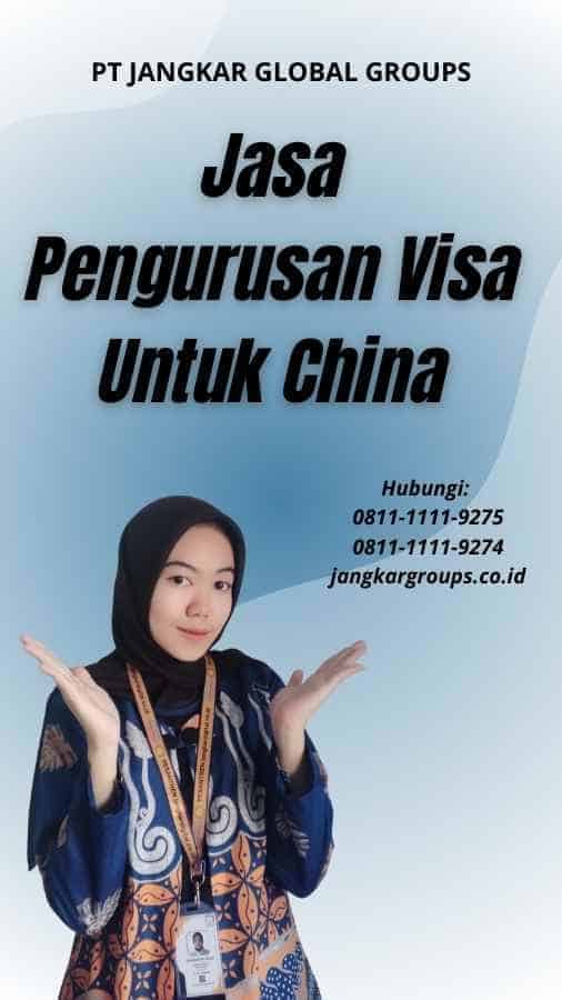 Jasa Pengurusan Visa Untuk China