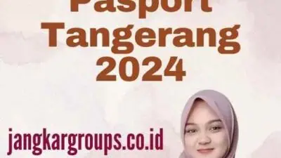 Jasa Perpanjangan Pasport Tangerang 2024