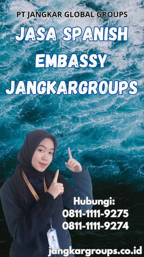 Jasa Spanish Embassy Jangkargroups