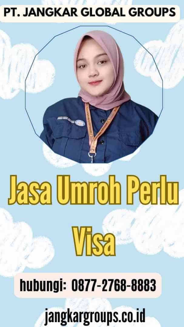 Jasa Umroh Perlu Visa