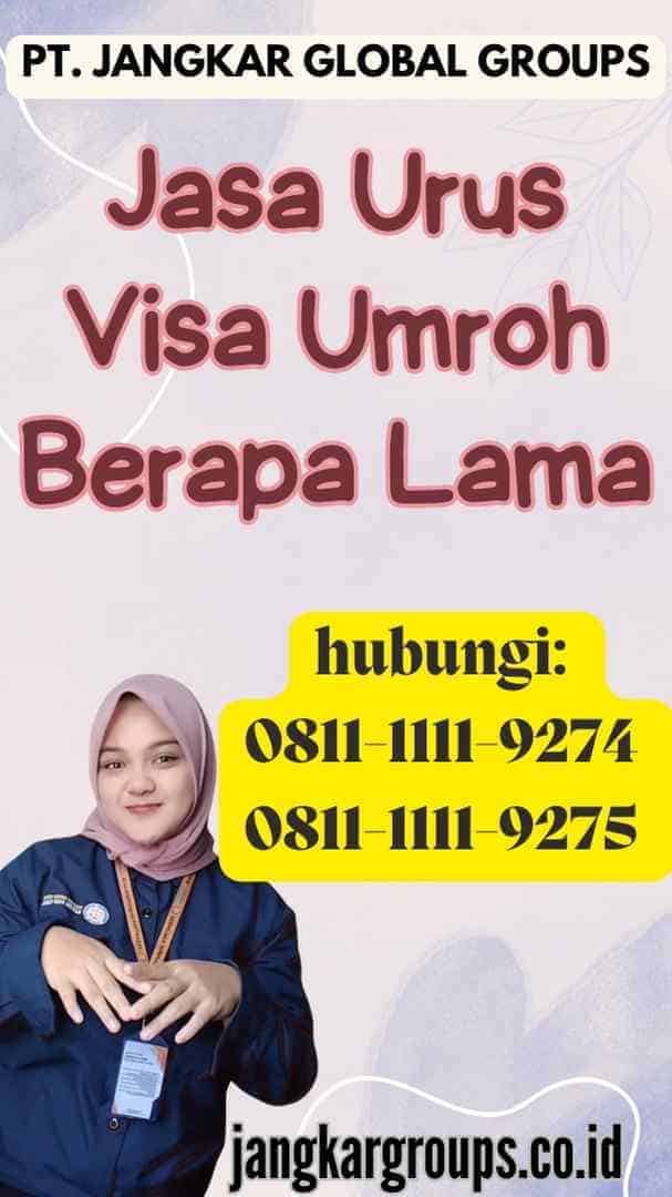 Jasa Urus Visa Umroh Berapa Lama