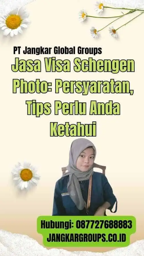 Jasa Visa Schengen Photo: Persyaratan, Tips Perlu Anda Ketahui