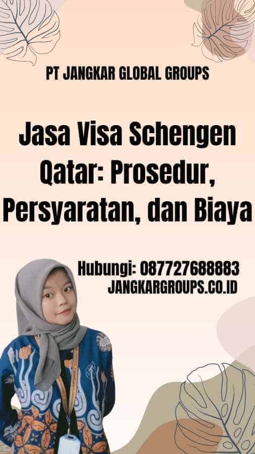 Jasa Visa Schengen Qatar Prosedur, Persyaratan, dan Biaya