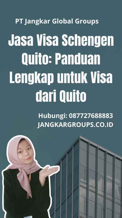 Jasa Visa Schengen Quito: Panduan Lengkap untuk Visa dari Quito