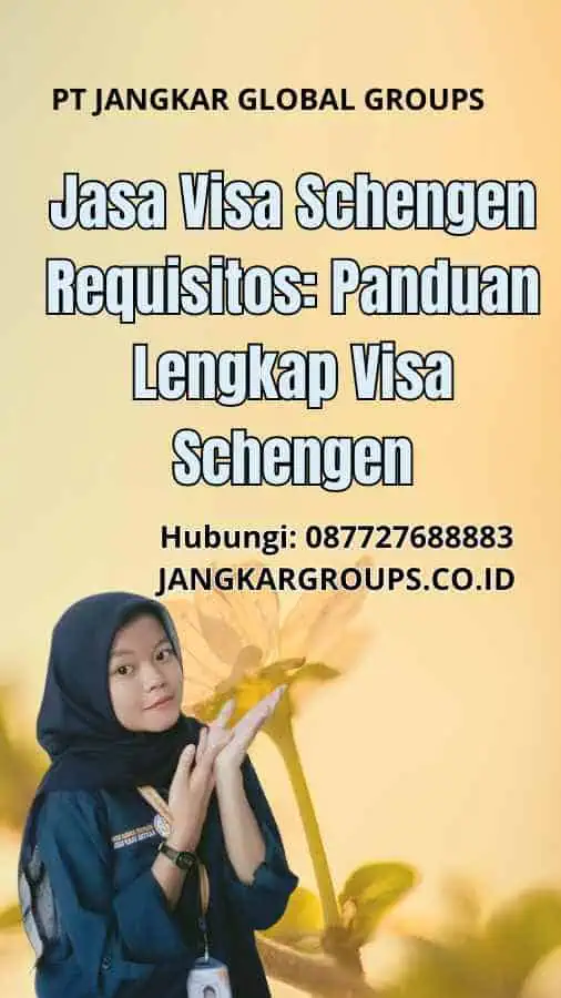 Jasa Visa Schengen Requisitos: Panduan Lengkap Visa Schengen