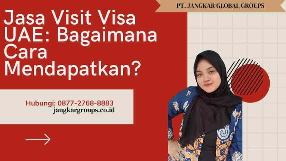 Jasa Visit Visa UAE Bagaimana Cara Mendapatkan