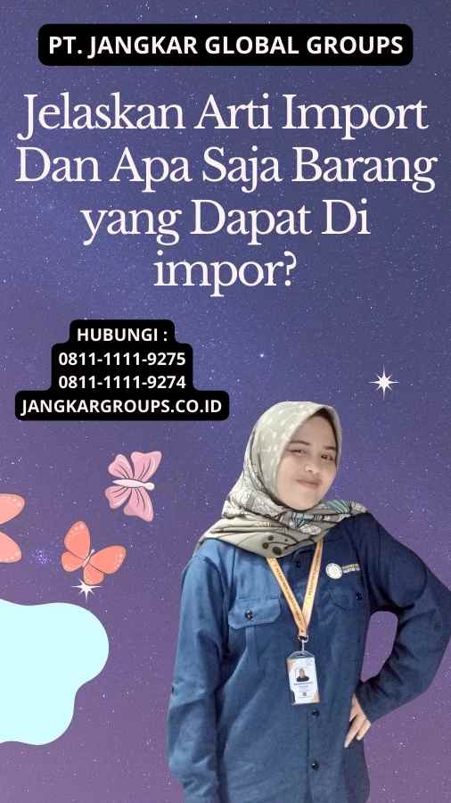 Jelaskan Arti Import Dan Apa Saja Barang yang Dapat Di impor?