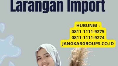 Jelaskan Pengertian Larangan Import