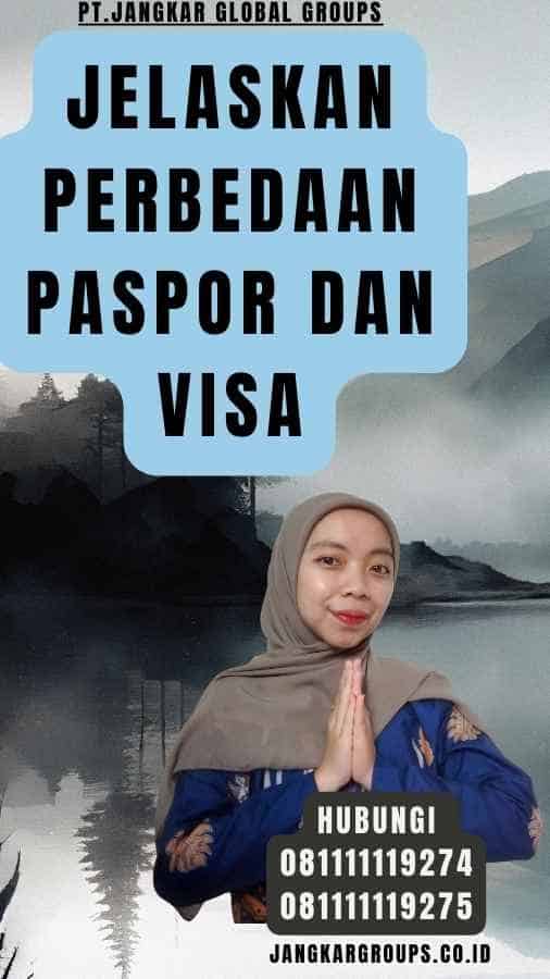 Jelaskan Perbedaan Paspor Dan Visa