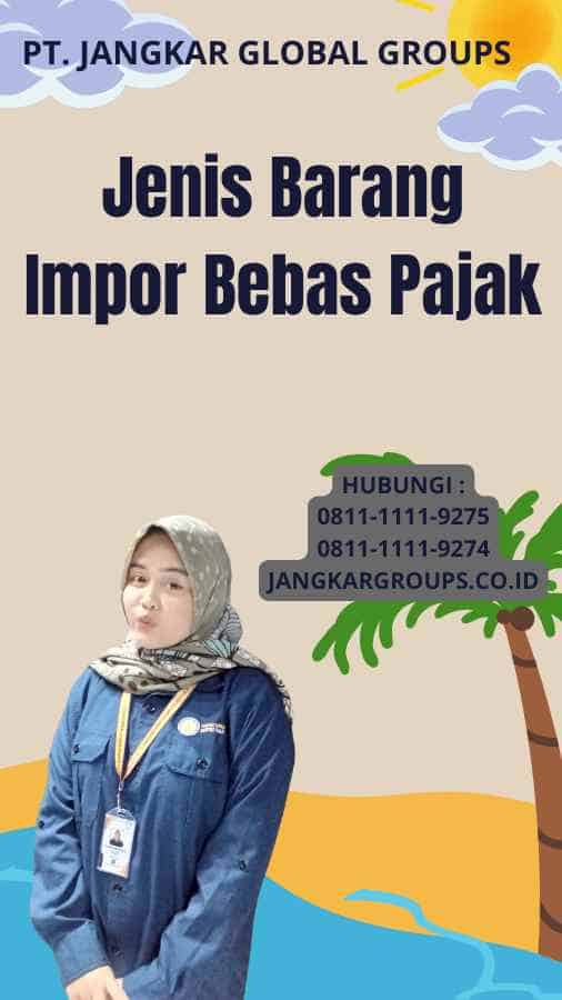 Jenis Barang Impor Bebas Pajak