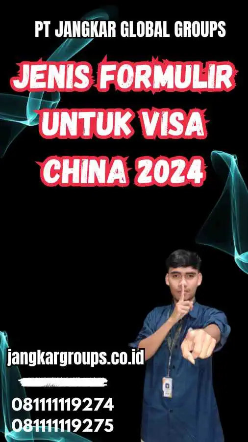 Jenis Formulir untuk Visa China 2024