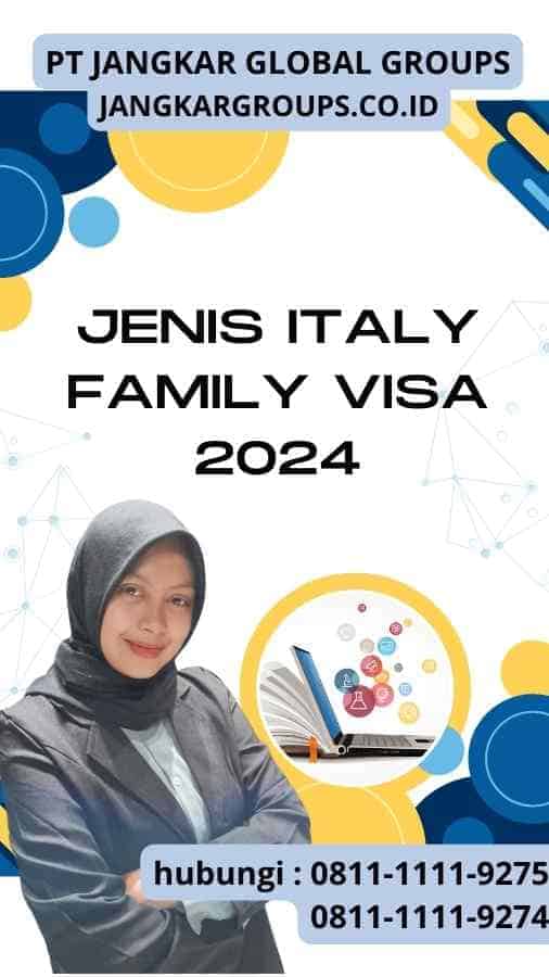 Jenis Italy Family Visa 2024