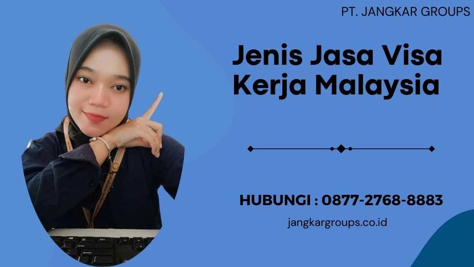 Jenis Jasa Visa Kerja Malaysia