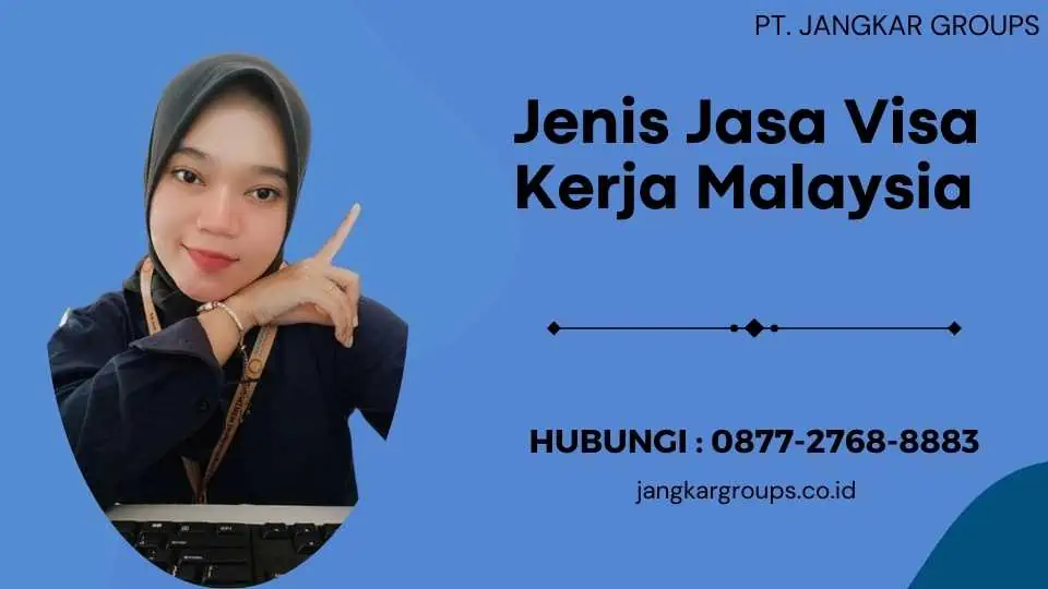 Jenis Jasa Visa Kerja Malaysia